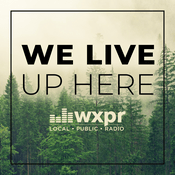 Podcast WXPR We Live Up Here