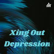 Podcast Xing Out Depression