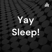 Podcast Yay Sleep!