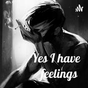 Podcast Yes I have feelings