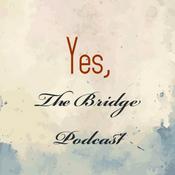 Podcast Yes, The Bridge Podcast