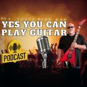 Podcast Yes You Can Play Guitar