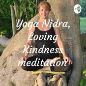Podcast Yoga Nidra, Loving Kindness meditation