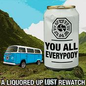Podcast You All Everypody: A Liquored Up Lost Rewatch