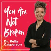 Podcast You Are Not Broken