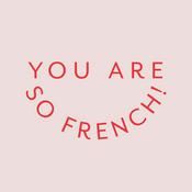 Podcast You are so French! Success stories à la française