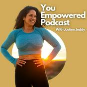 Podcast You Empowered with Justine Jeddy