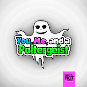 Podcast You, Me, and a Poltergeist