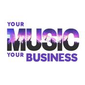 Podcast Your Music, Your Business