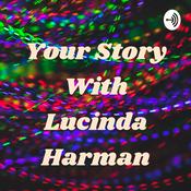 Podcast Your Story With Lucinda Harman
