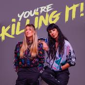 Podcast You're Killing It!