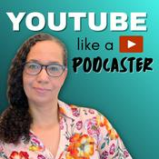 Podcast YouTube Like a Podcaster