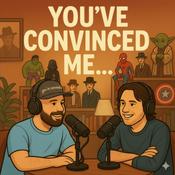 Podcast You've Convinced Me...