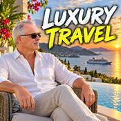 Podcast Luxury Travel Insider: Resorts, Hotels and Cruises