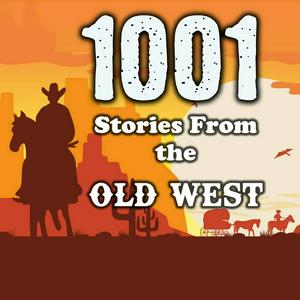 Listen to 1001 Stories From the Old West in the App