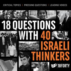 Listen to 18 Questions, 40 Israeli Thinkers in the App