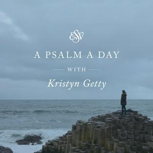 Listen to A Psalm a Day with Kristyn Getty (ESV) in the App