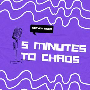 Listen to 5 Minutes to Chaos in the App
