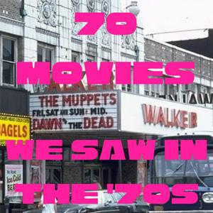 Listen to 70 Movies We Saw in the 70s in the App