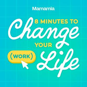 Listen to 8 Minutes To Change Your (Work) Life in the App