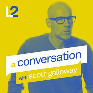 Listen to A Conversation with Scott Galloway in the App