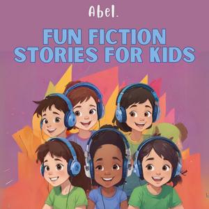 Abel's Fun Fiction Stories for Kids