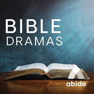 Listen to Abide Bible Dramas in the App