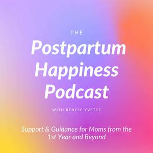 Listen to The Postpartum Happiness Podcast- Support for Moms in Their First Years in the App