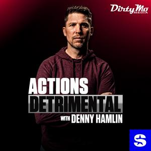 Listen to Actions Detrimental with Denny Hamlin in the App