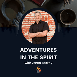 Adventures in the Spirit with Jared Laskey