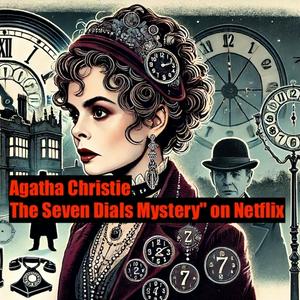 Listen to Agatha Christie - 7 Dials Mystery - Netflix in the App