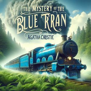 Listen to Agatha Christie - The Mystery of the Blue Train in the App