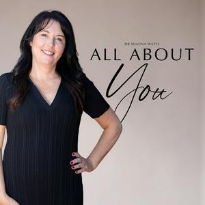 All About You With Dr Shauna Watts