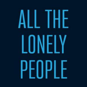 Listen to All the Lonely People in the App