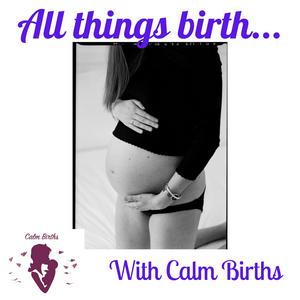 Listen to All things birth - with Calm Births in the App