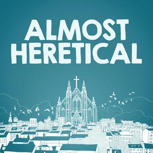 Listen to Almost Heretical in the App