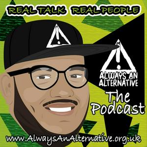 Always An Alternative: The Podcast
