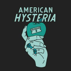 Listen to American Hysteria in the App