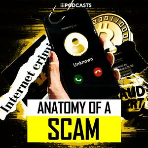 Listen to Anatomy of a Scam in the App