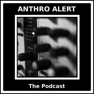 Listen to AnthroAlert: An Anthropology Podcast in the App