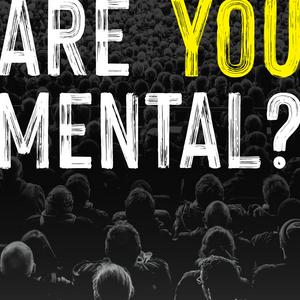 Listen to Are You Mental? in the App