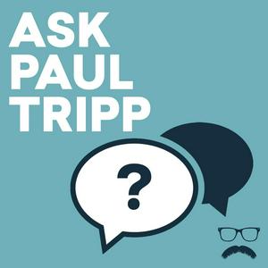 Listen to Ask Paul Tripp in the App