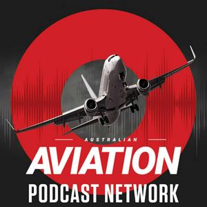 Listen to Australian Aviation Podcast Network in the App