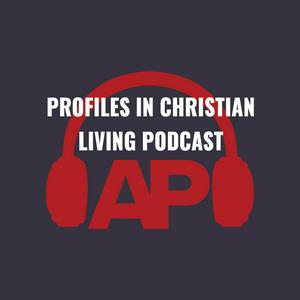 Listen to Profiles in Christian Living in the App