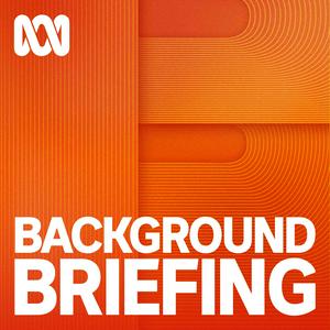 Listen to Background Briefing in the App