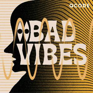 Listen to Bad Vibes in the App