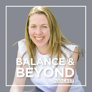 Listen to Balance & Beyond in the App