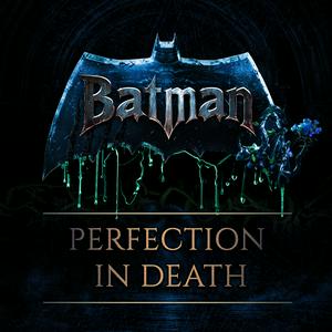 Batman: Perfection in Death