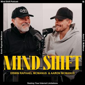 Listen to Mind Shift with Erwin & Aaron McManus in the App