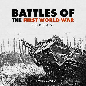 Listen to Battles of the First World War Podcast in the App